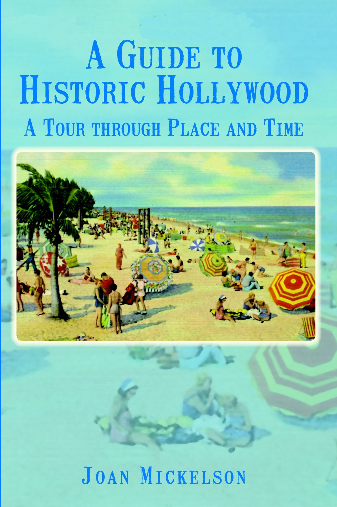 A Guide to Historic Hollywood: A Tour through Place and Time