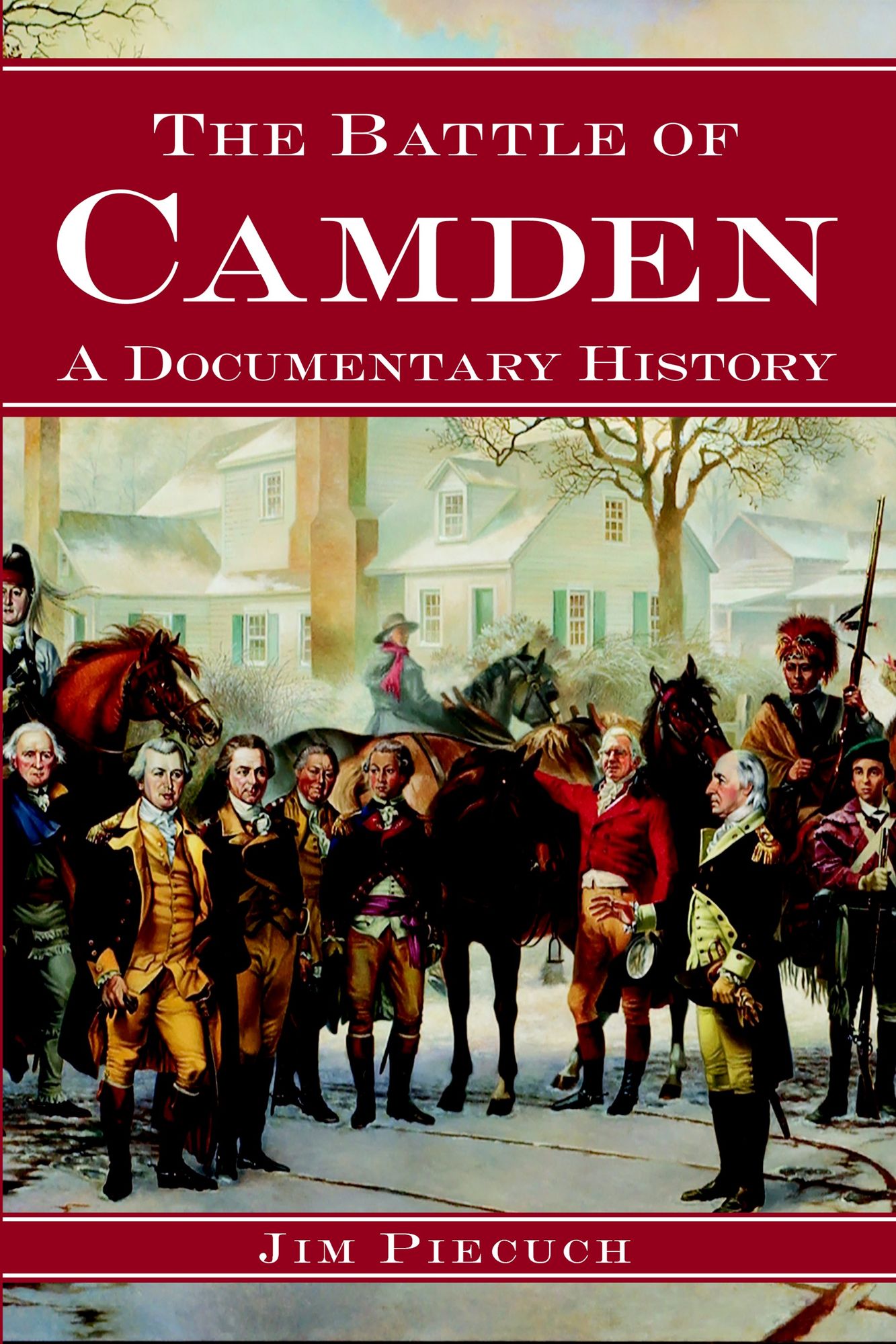 The Battle of Camden: A Documentary History