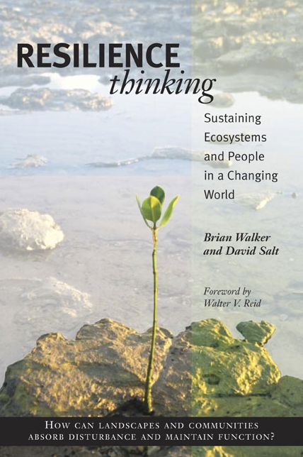 Resilience Thinking: Sustaining Ecosystems and People in a Changing World