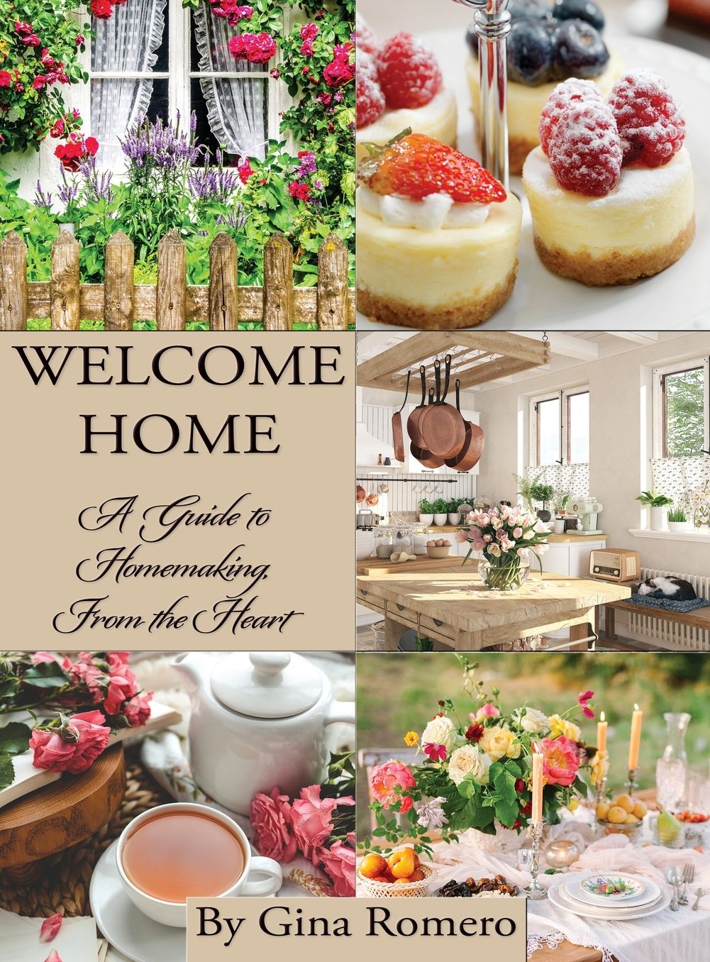 Welcome Home: A Guide to Homemaking From the Heart