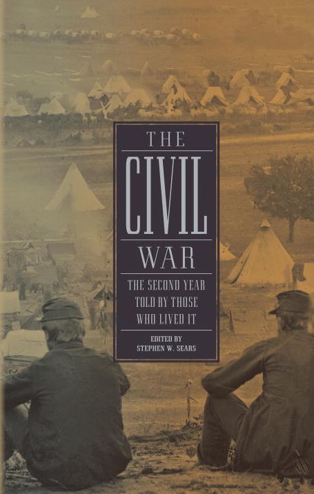 The Civil War: The Second Year Told by Those Who Lived It