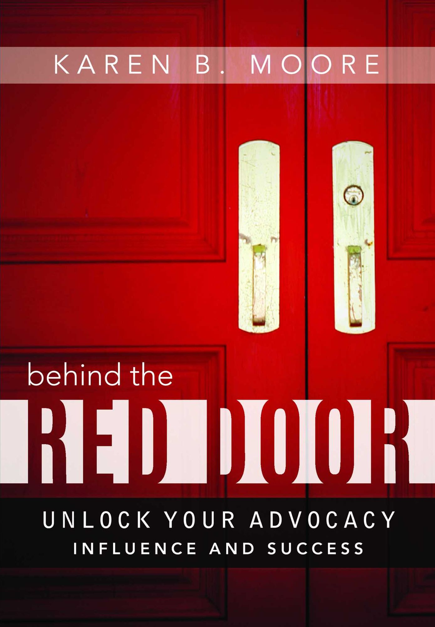 Behind The Red Door: Unlock Your Advocacy Influence And Success