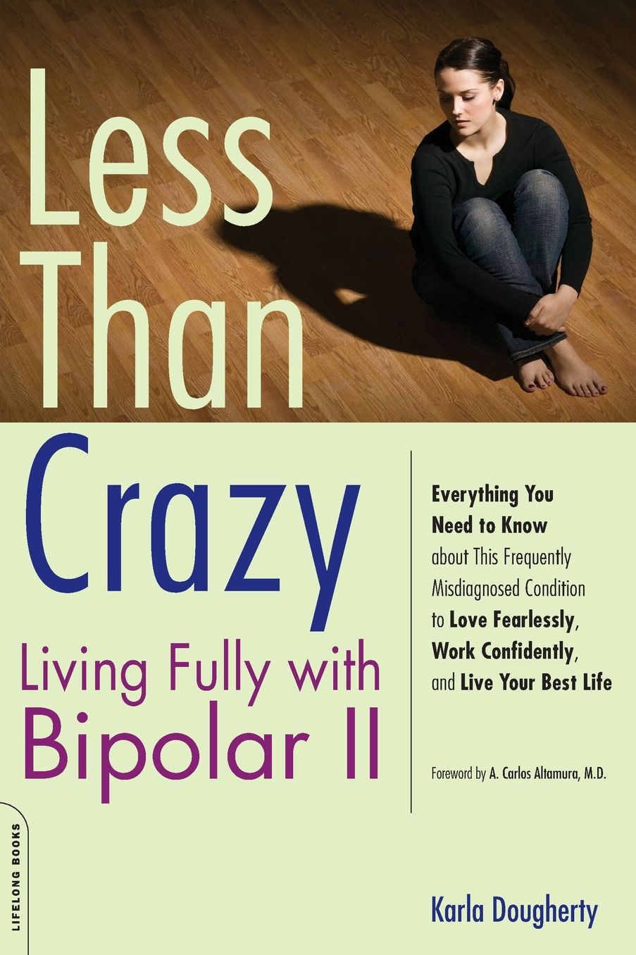 Less than Crazy: Living Fully with Bipolar II