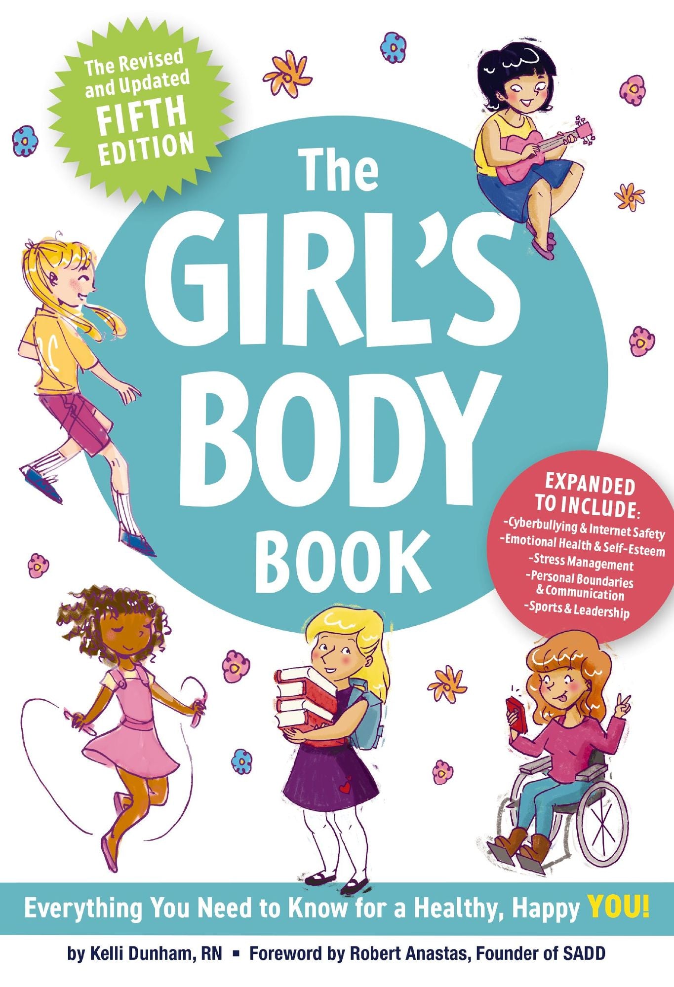 The Girl's Body Book (Fifth Edition): Everything You Need to Know for a Healthy, Happy YOU!