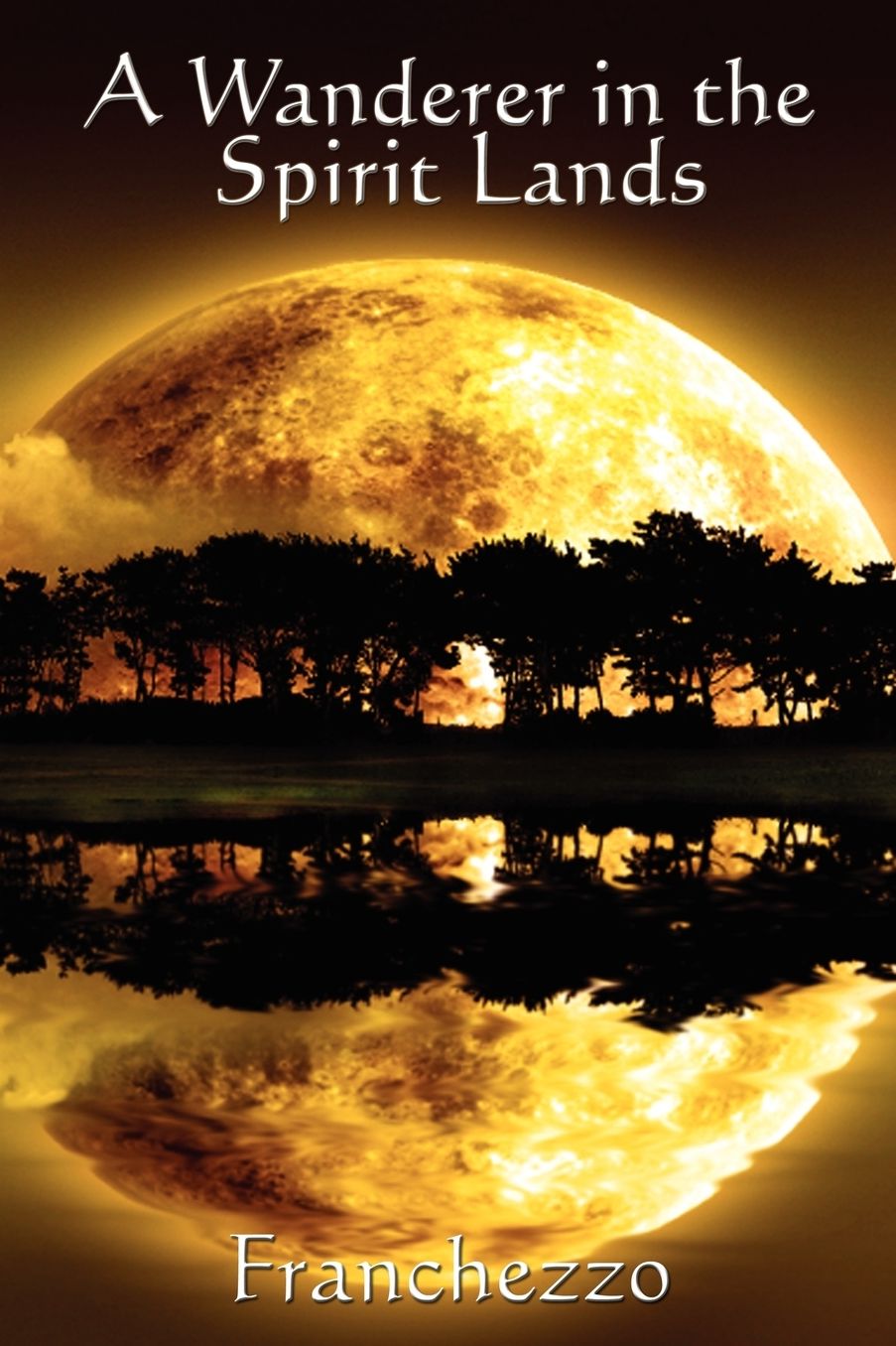 A Wanderer in the Spirit Lands: A Classic Spiritualist Account of the Afterlife