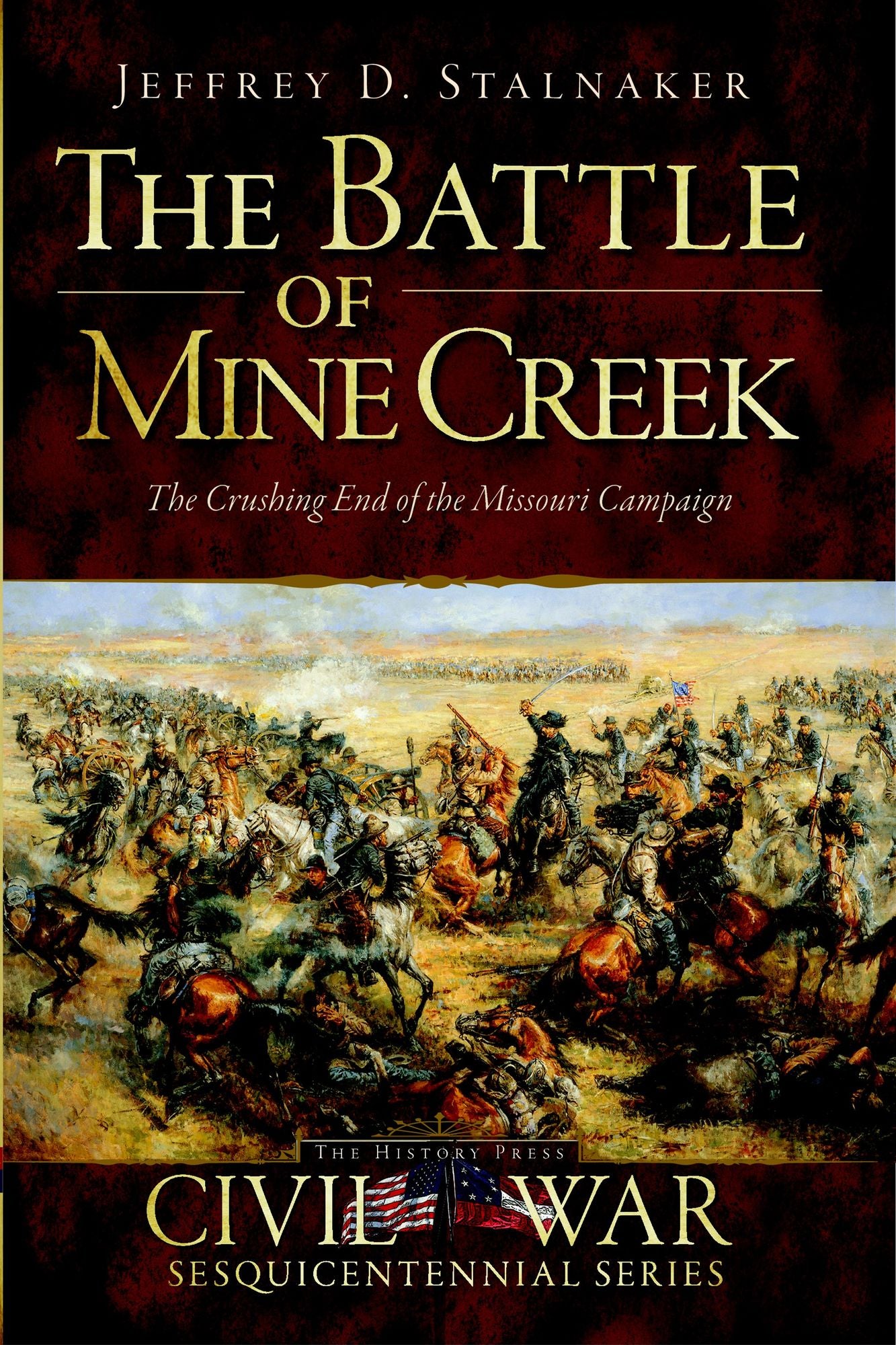 The Battle of Mine Creek: The Crushing End of the Missouri Campaign