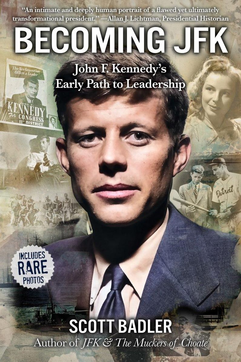 Becoming JFK: John F. Kennedy's Early Path to Leadership
