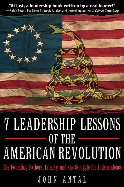 7 Leadership Lessons of the American Revolution: The Founding Fathers, Liberty, and the Struggle for Independence