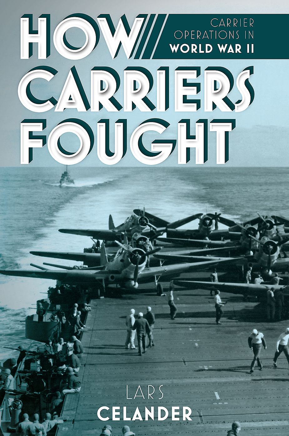 How Carriers Fought: Carrier Operations in WWII