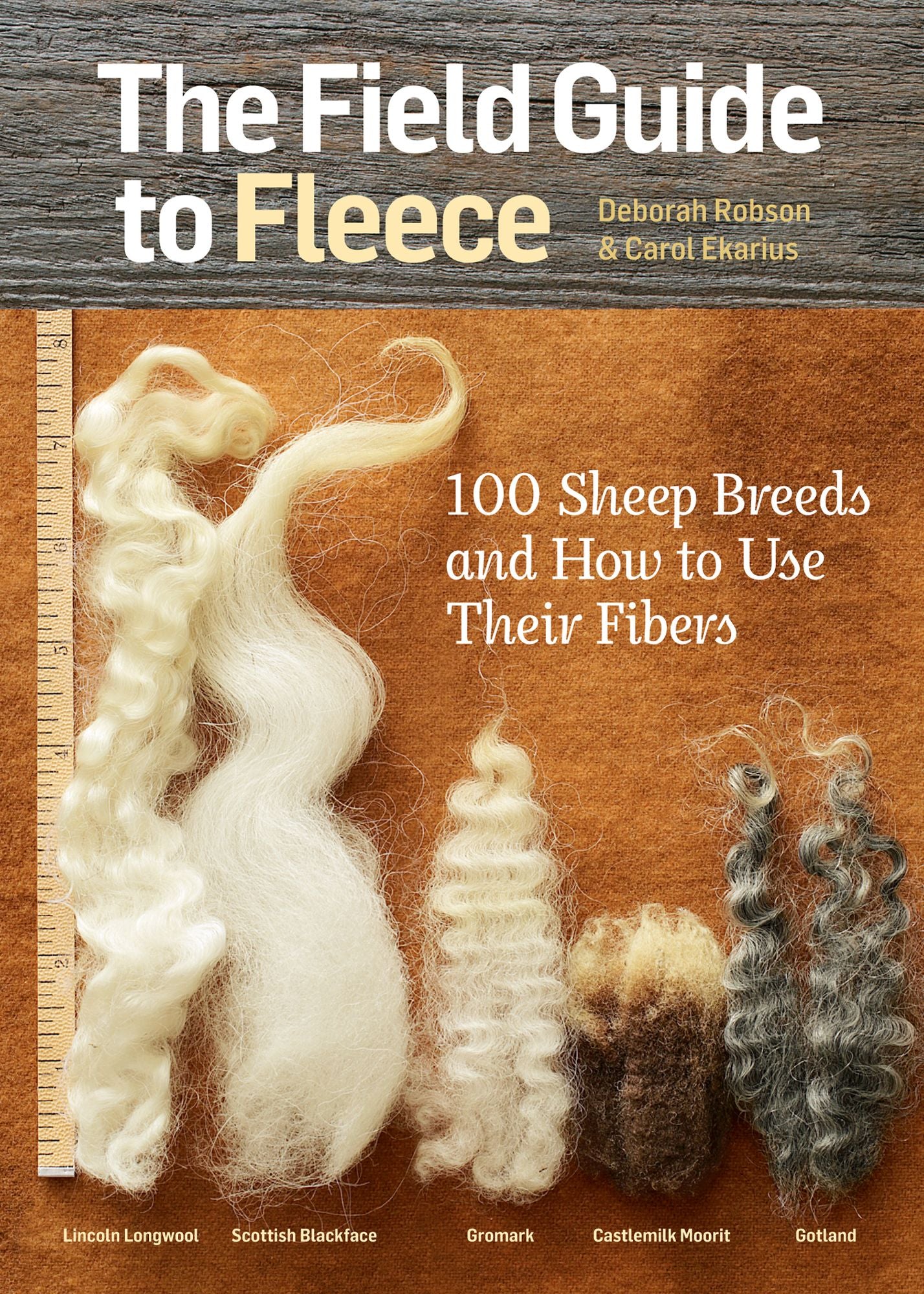 The Field Guide to Fleece: 100 Sheep Breeds & How to Use Their Fibers