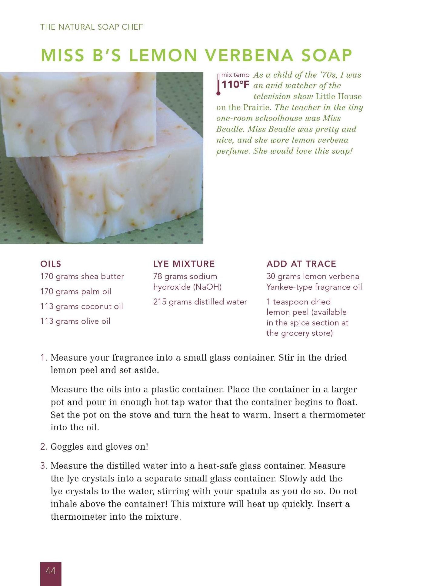The Natural Soap Chef: Making Luxurious Delights from Cucumber Melon and Almond Cookie to Chai Tea and Espresso Forte