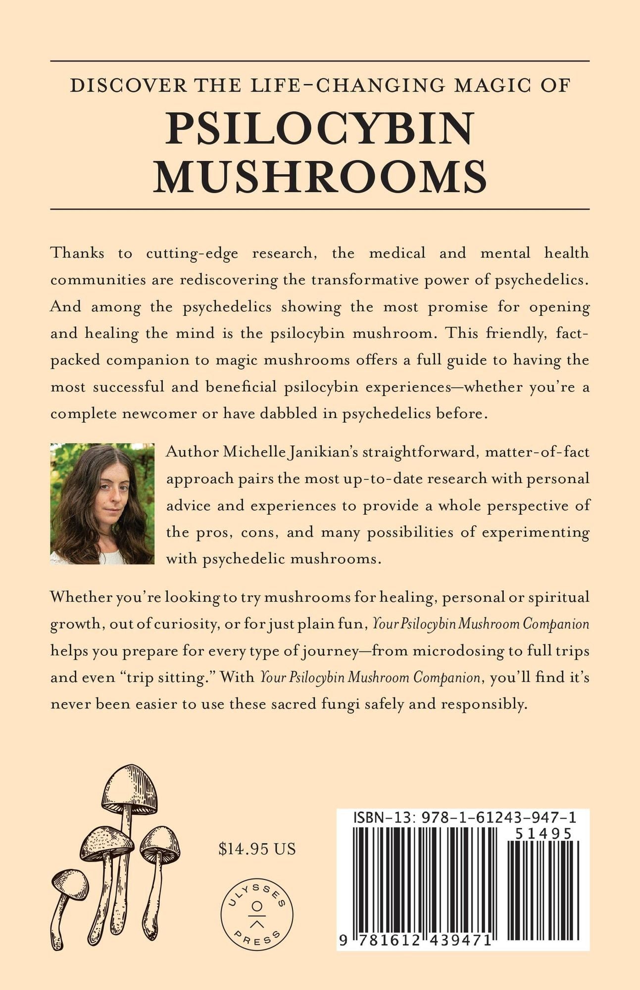 Your Psilocybin Mushroom Companion: An Informative, Easy-to-Use Guide to Understanding Magic Mushrooms-From Tips and Trips to Microdosing and Psychedelic Therapy