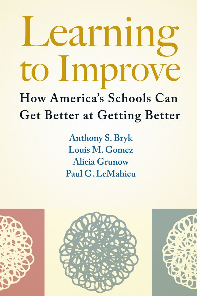 Learning to Improve: How America's Schools Can Get Better at Getting Better