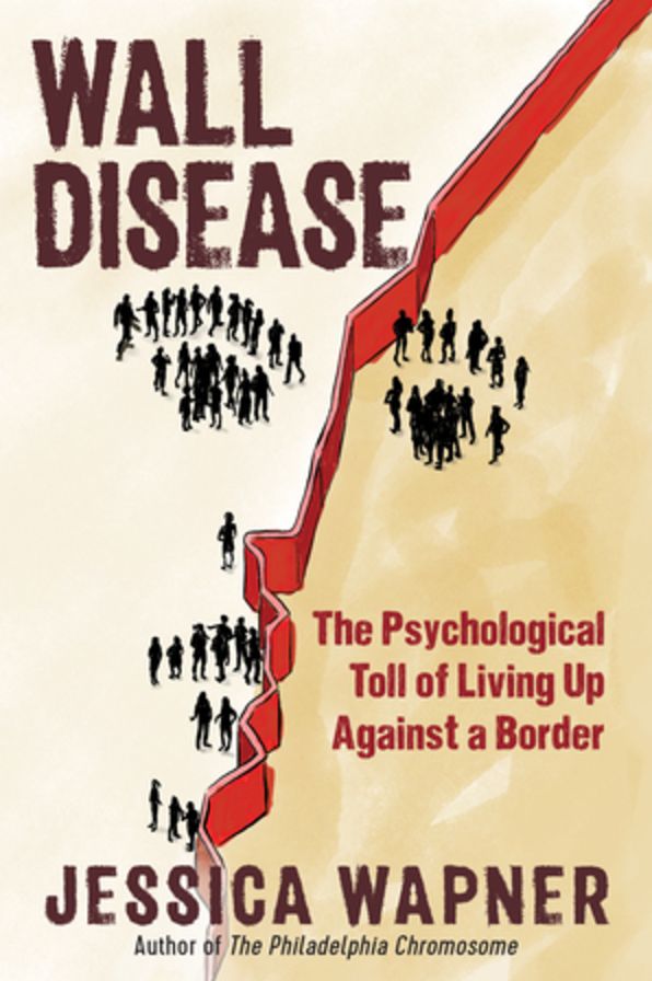 Wall Disease: The Psychological Toll of Living Up Against a Border
