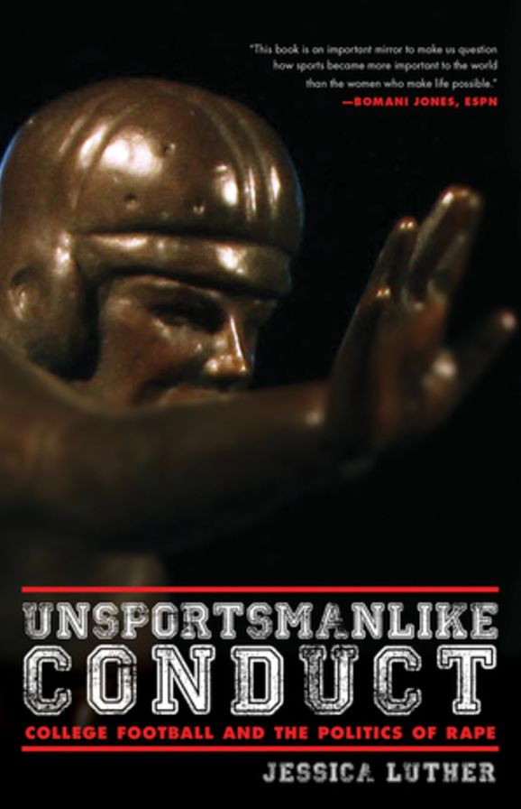 Unsportsmanlike Conduct: College Football and the Politics of Rape