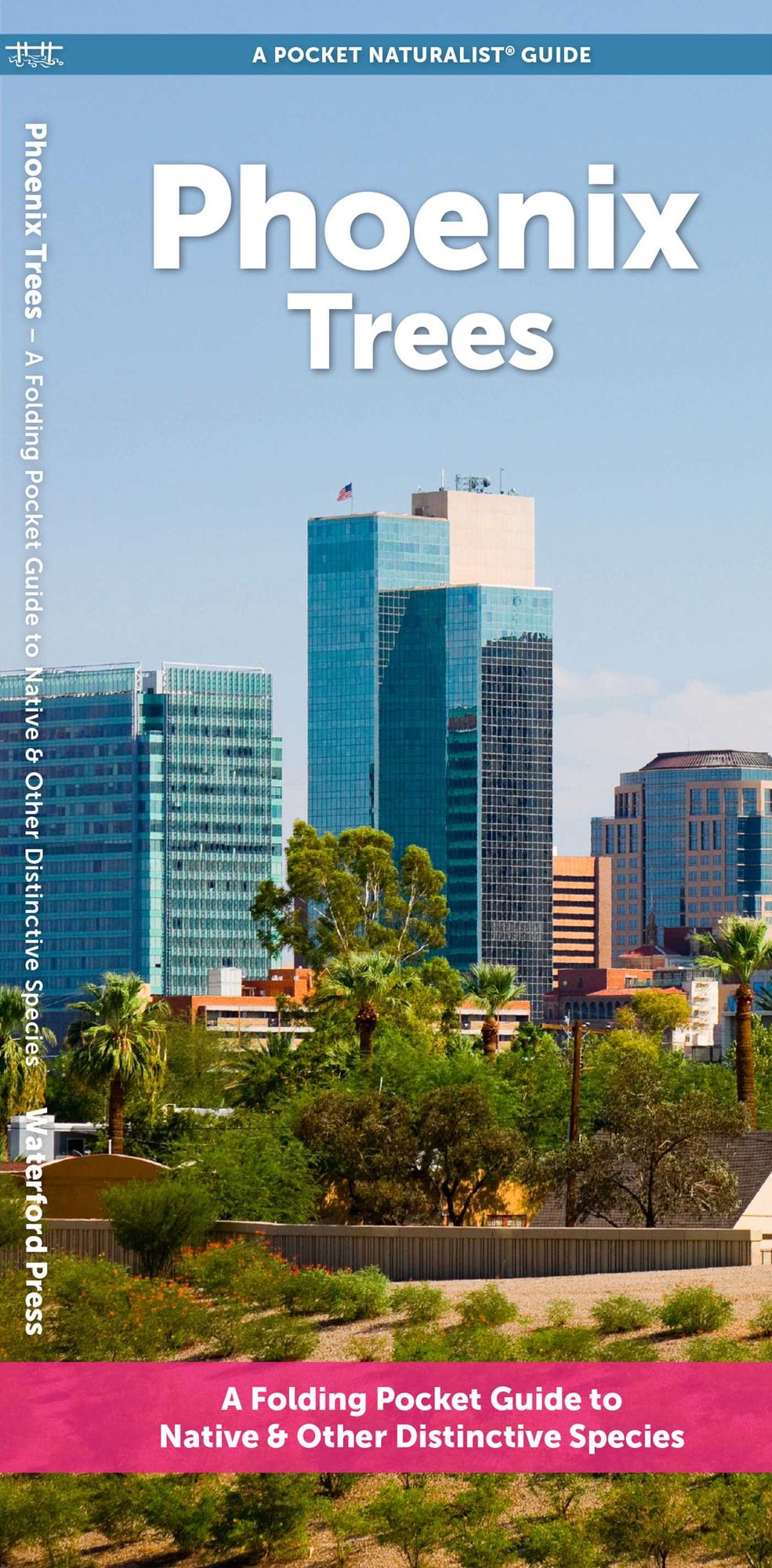 Phoenix Trees: A Folding Pocket Guide to Native & Other Distinctive Species