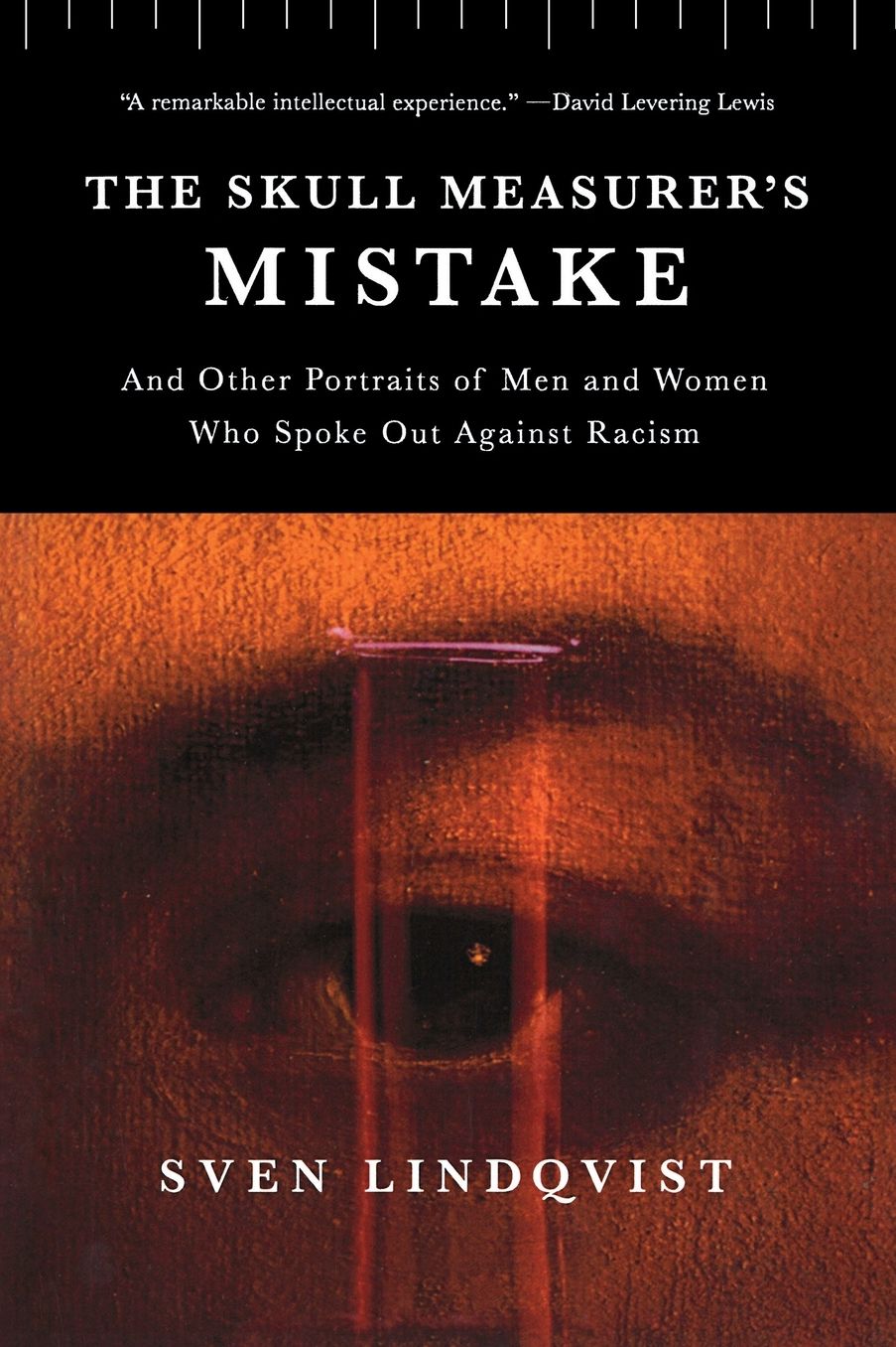 The Skull Measurer's Mistake: And Other Portraits of Men and Women Who Spoke Out Against Racism