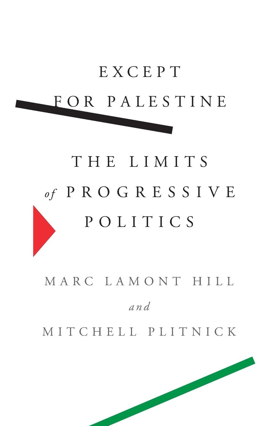 Except for Palestine: The Limits of Progressive Politics