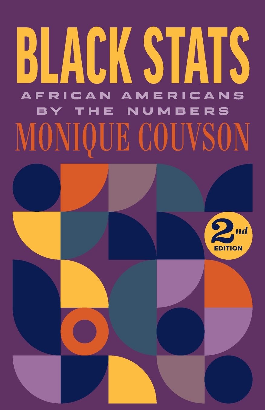 Black Stats: African Americans by the Numbers, Second Edition