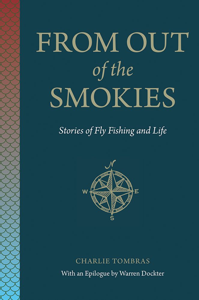 From Out of the Smokies: Stories of Fly Fishing and Life