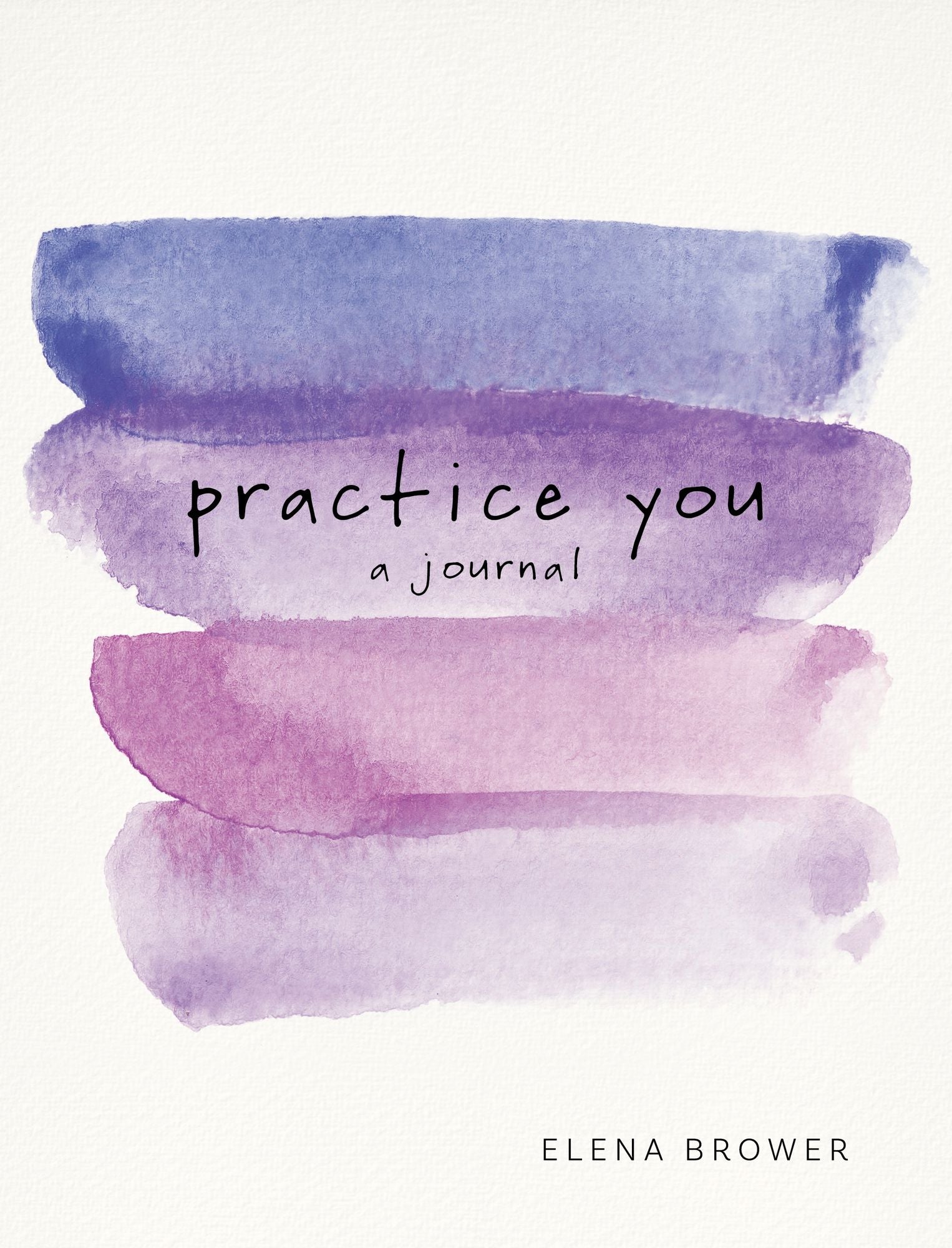 Practice You: A Journal: A Journal