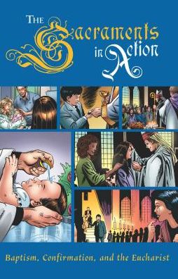 The Sacraments in Action