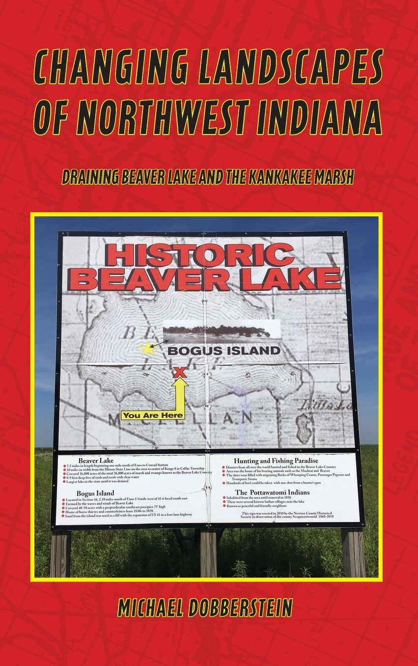 Changing Landscapes of Northwest Indiana: Draining Beaver Lake and the Kankakee Marsh