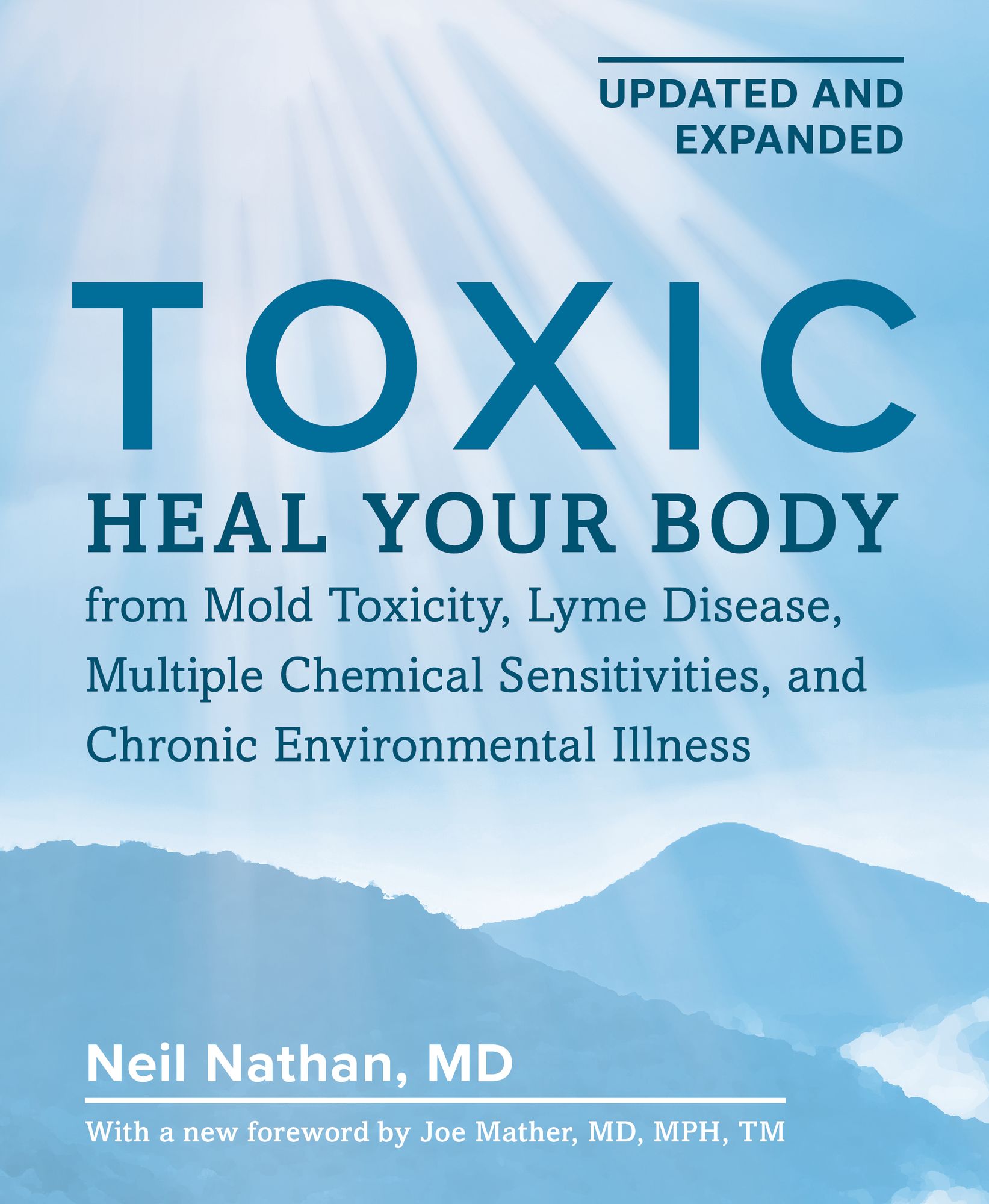 Toxic, 2nd Edition: Heal Your Body from Mold Toxicity, Lyme Disease, Multiple Chemical Sensitivities, and Chronic Environmental Illness
