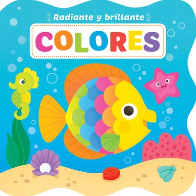 Radiante y brillante colores: Board Book