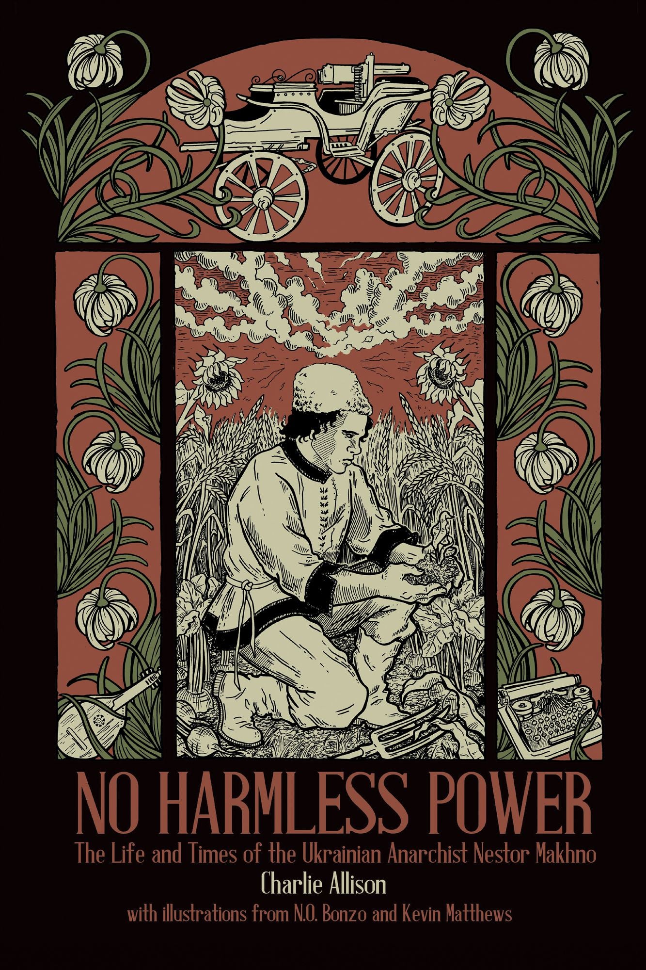 No Harmless Power: The Life and Times of the Ukrainian Anarchist Nestor Makhno