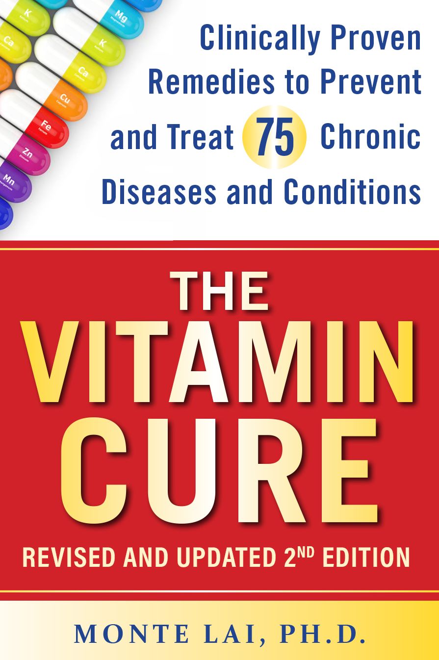 The Vitamin Cure: Clinically Proven Remedies to Prevent and Treat 75 Chronic Diseases and Conditions REVISED & UPDATED 2ND EDITION