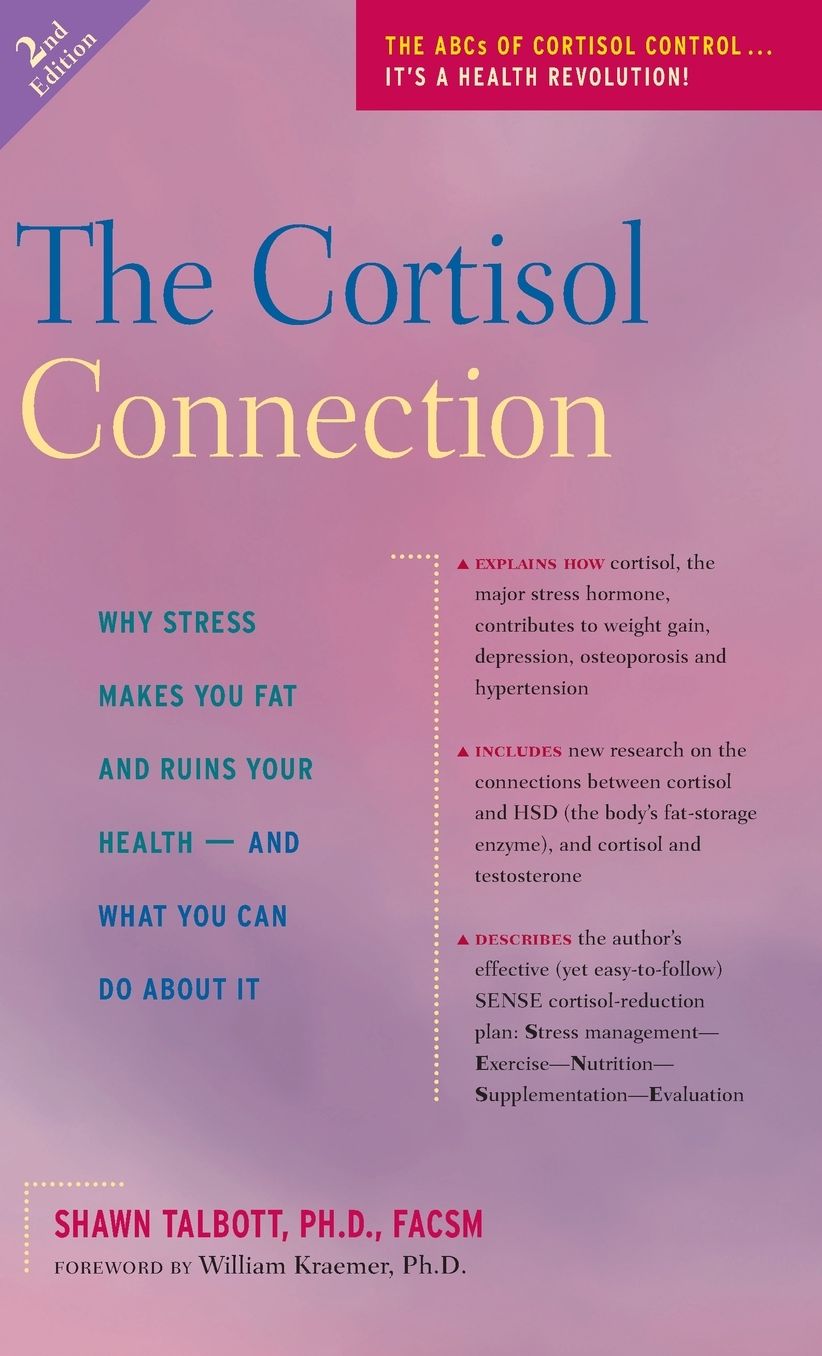 The Cortisol Connection: Why Stress Makes You Fat and Ruins Your Health ¿ And What You Can Do About It