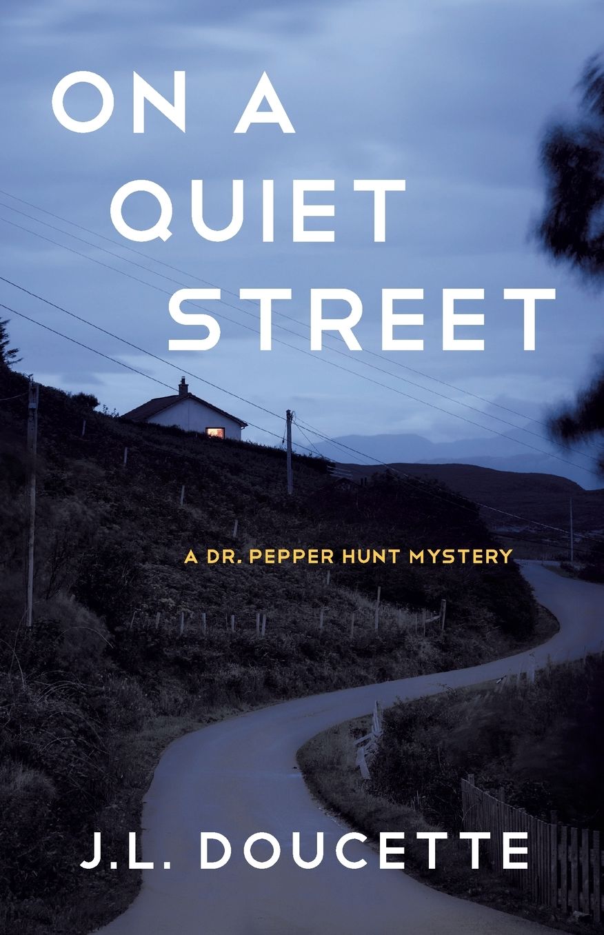On a Quiet Street: A Dr. Pepper Hunt Mystery