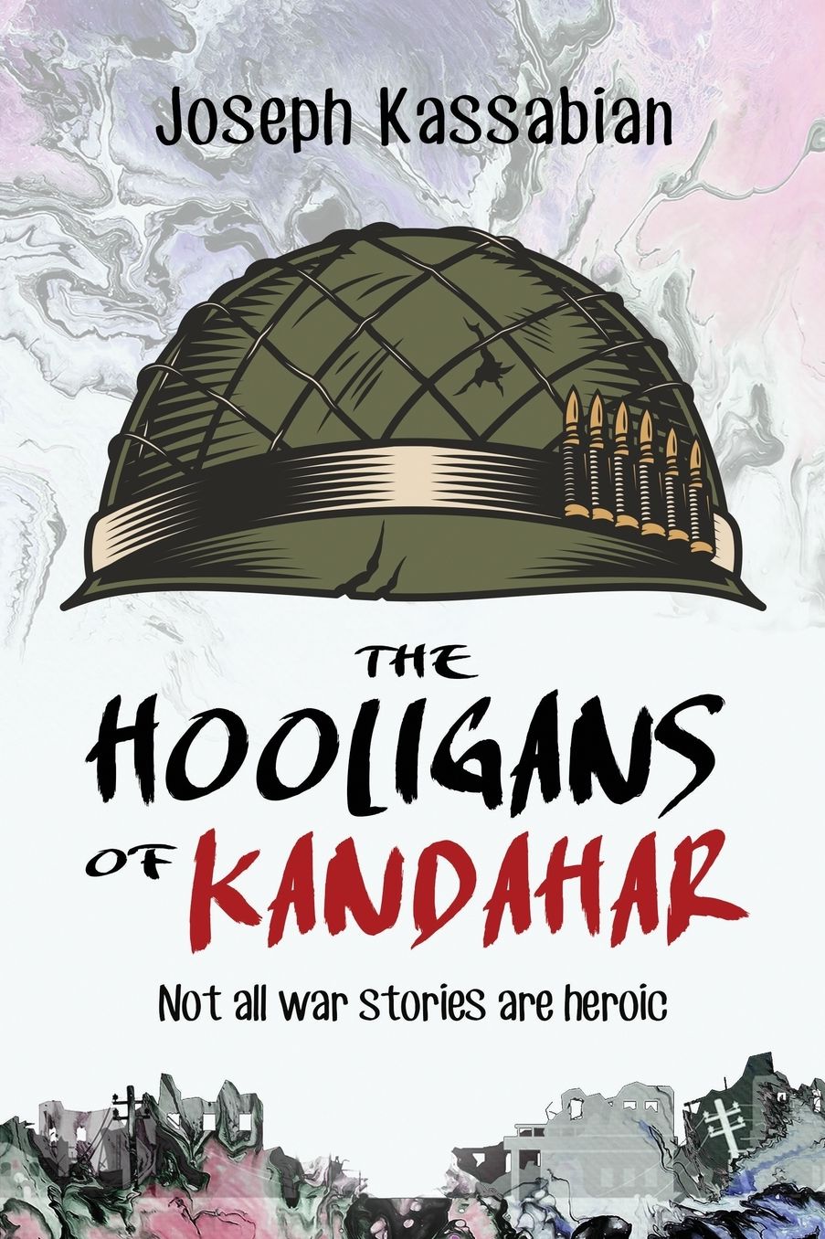 The Hooligans of Kandahar: Not All War Stories are Heroic