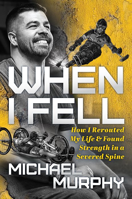 When I Fell: How I Rerouted My Life and Found Strength in a Severed Spine