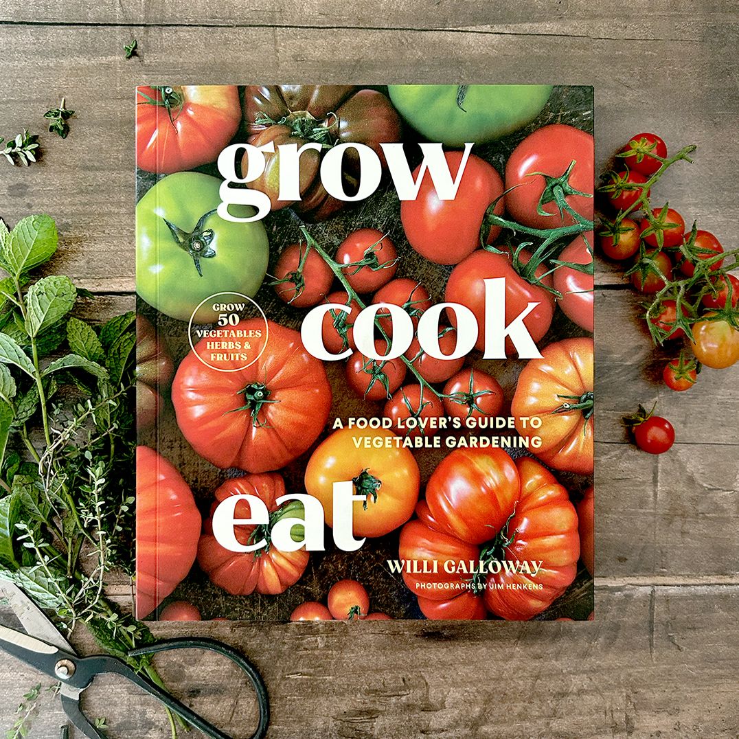 Grow Cook Eat: A Food Lover's Guide to Vegetable Gardening, Including How to Grow 50 Vegetables, Herbs, and Fruits