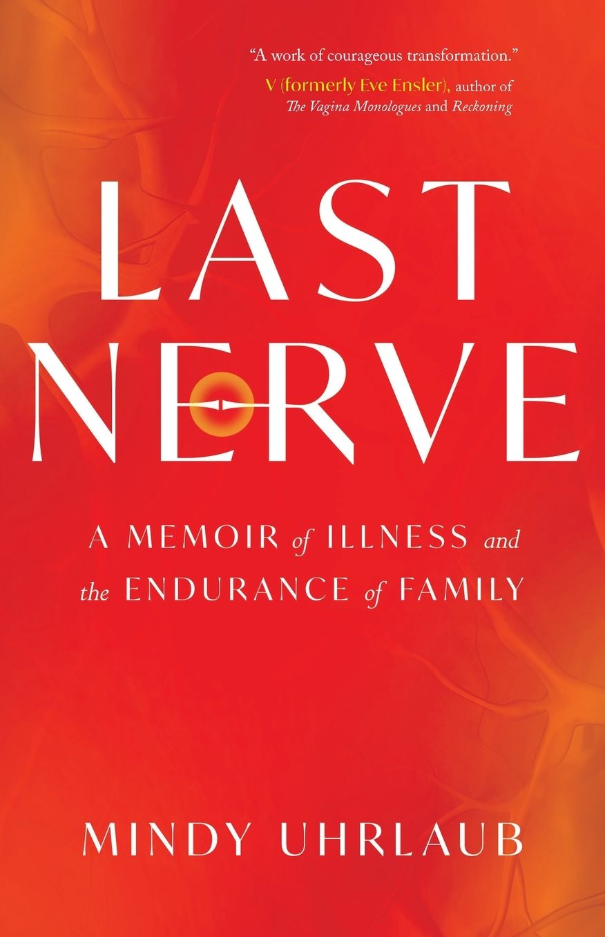 Last Nerve: A Memoir of Illness and the Endurance of Family
