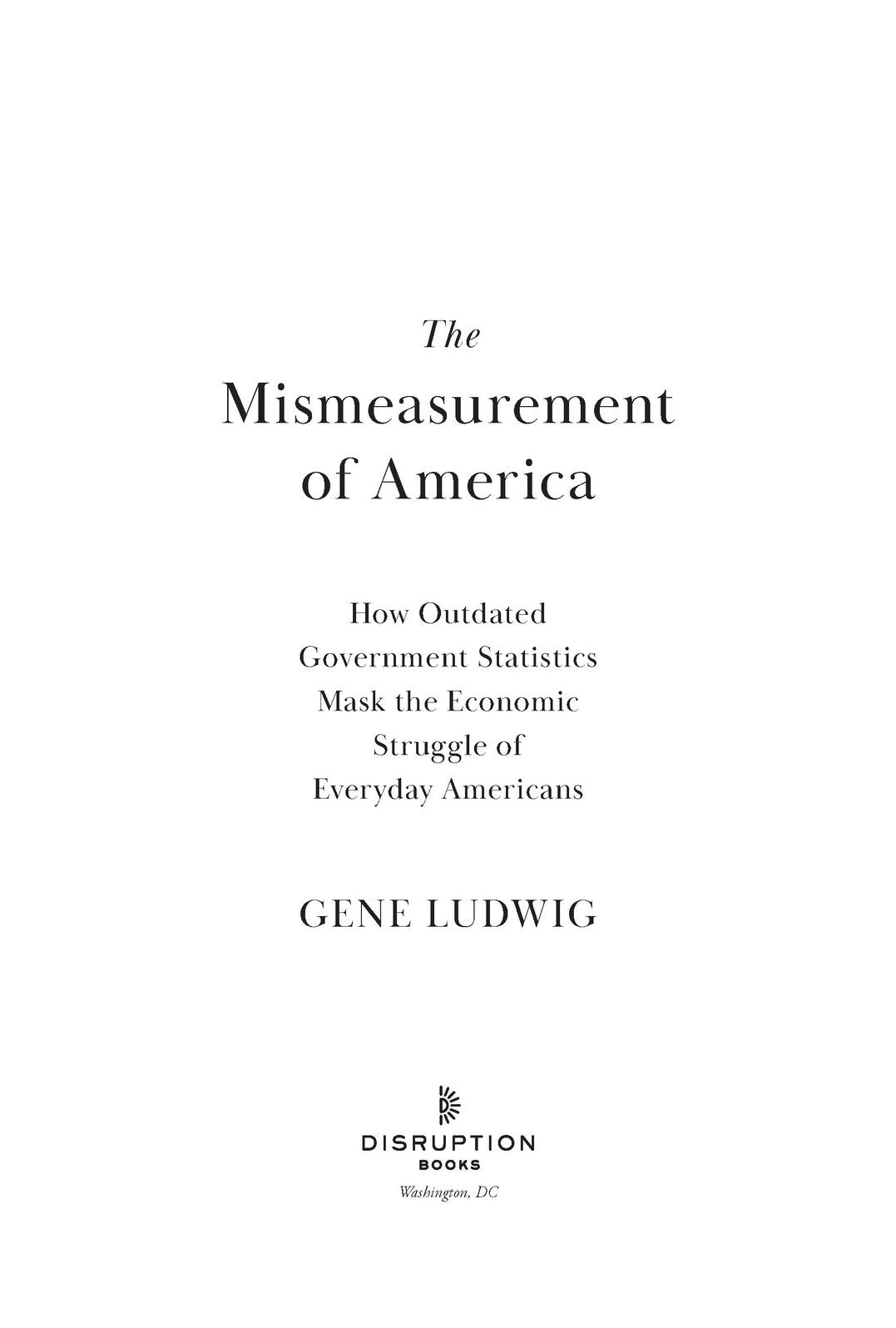 The Mismeasurement of America: How Outdated Government Statistics Mask the Economic Struggle of Everyday Americans