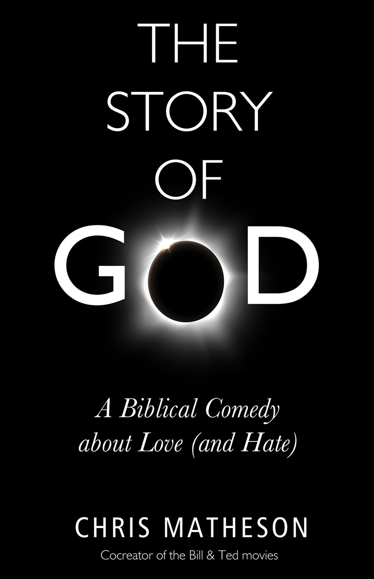 The Story of God: A Biblical Comedy about Love (and Hate)