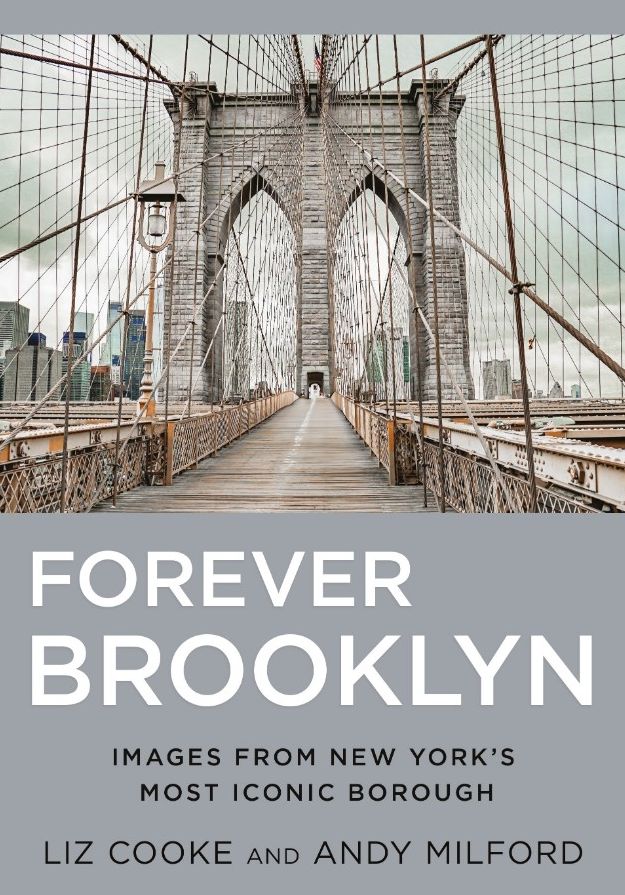 Forever Brooklyn: Images From New York's Most Iconic Borough