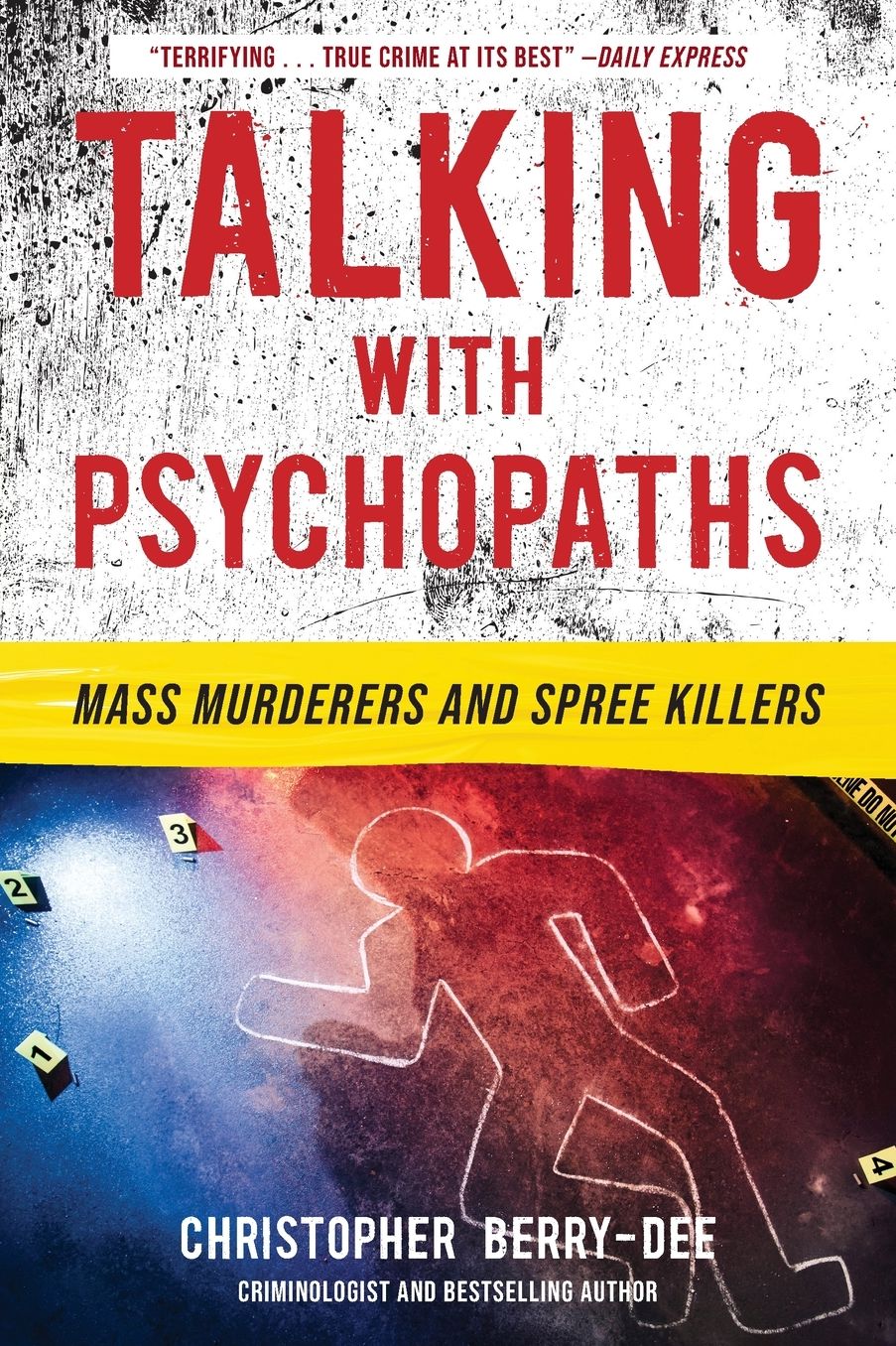 Talking with Psychopaths: Mass Murderers and Spree Killers: Mass Murderers and Spree Killers