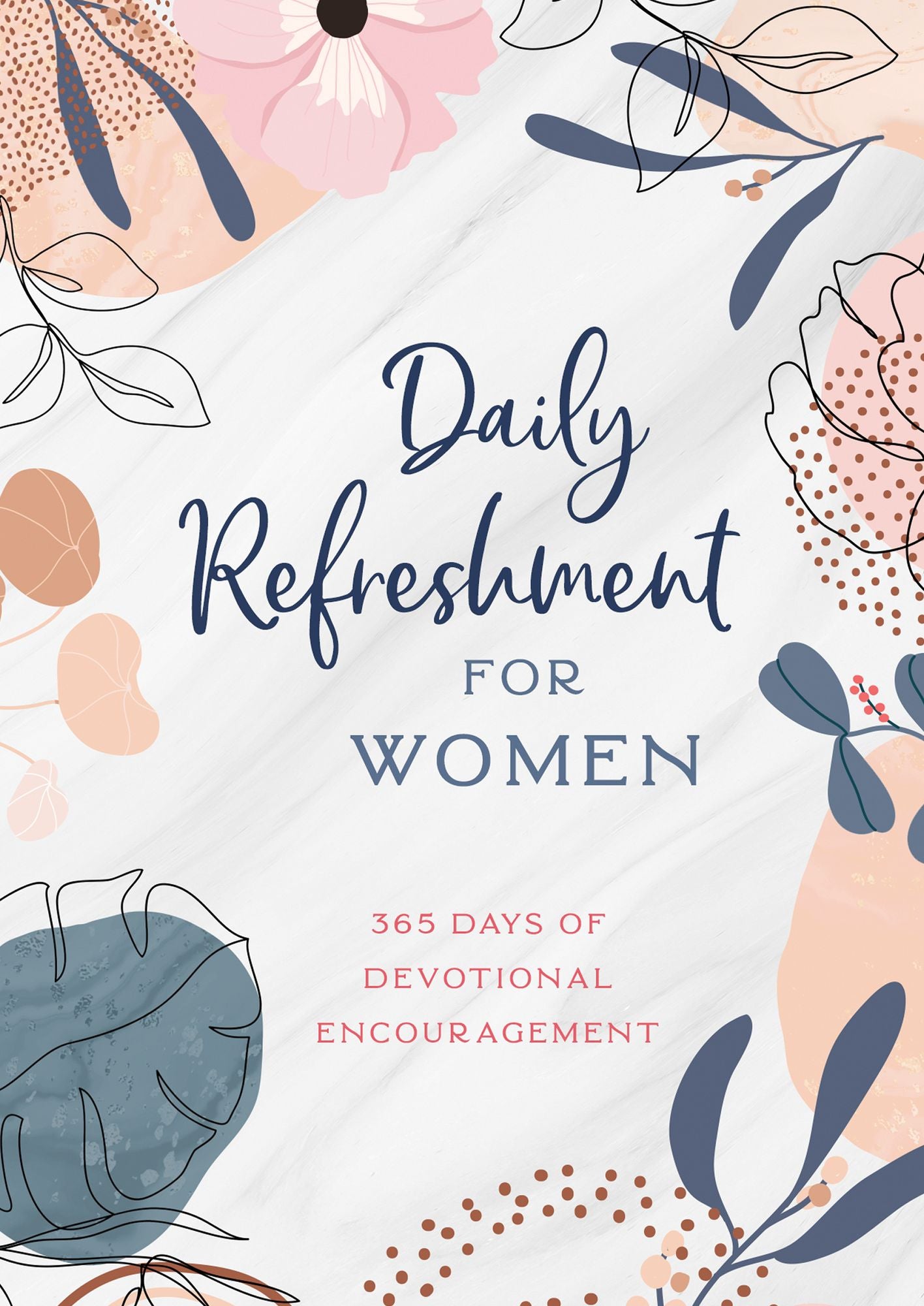 Daily Refreshment for Women: 365 Days of Devotional Encouragement