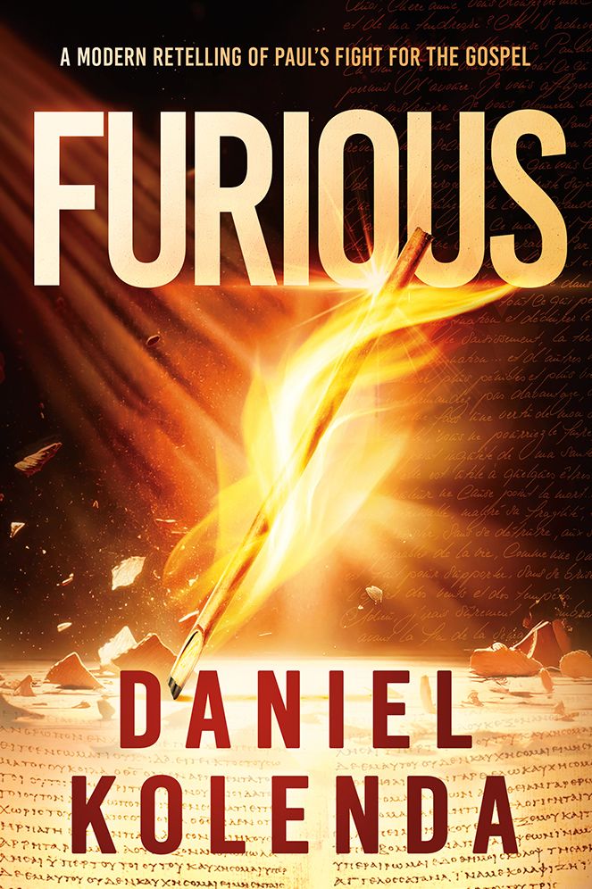 Furious: A Modern Retelling of Paul's Fight for the Gospel