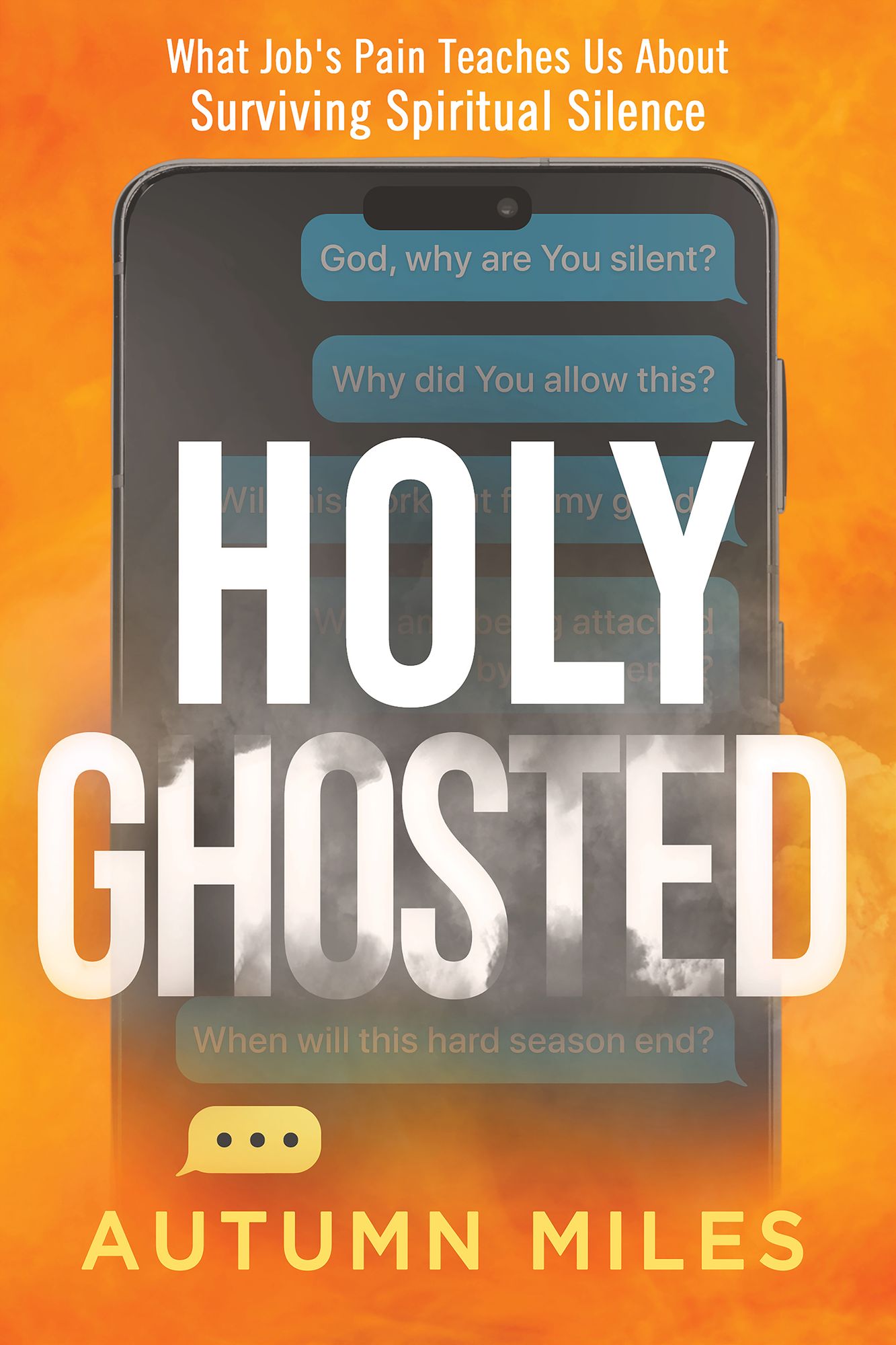 Holy Ghosted: What Job's Pain Teaches Us About Surviving Spiritual Silence