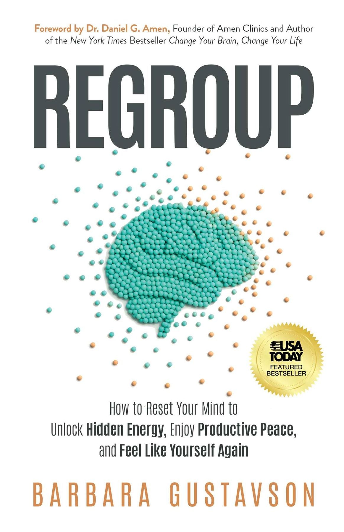 Regroup: How to Reset Your Mind to Unlock Hidden Energy, Enjoy Productive Peace, and Feel Like Yourself Again
