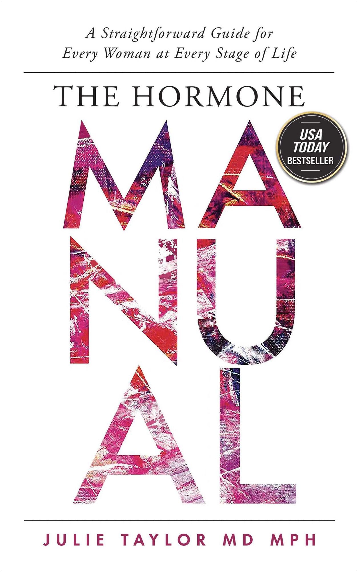 The Hormone Manual: A Straightforward Guide for Every Woman at Every Stage of Life