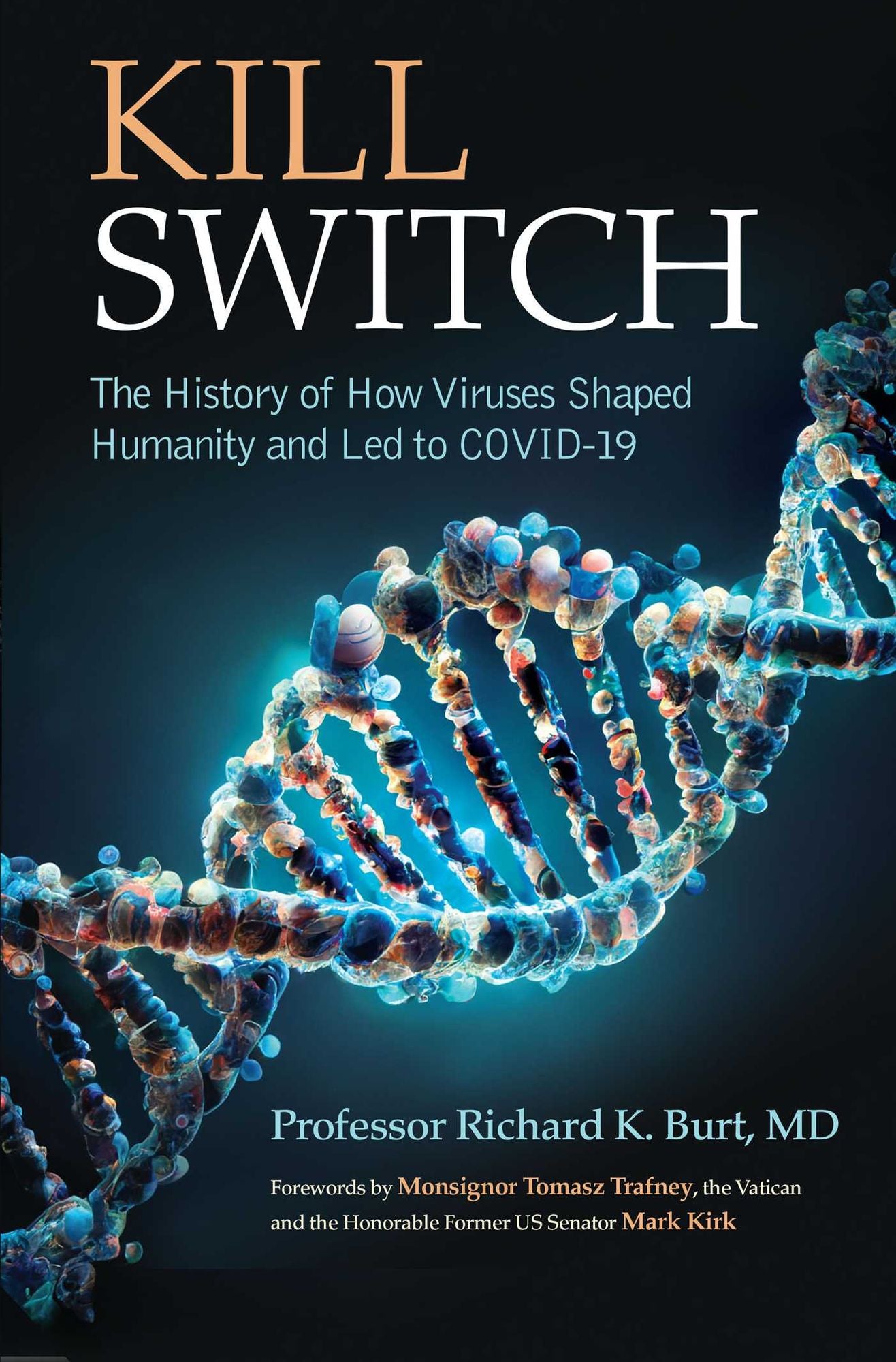 Kill Switch: The History of How Viruses Shaped Humanity and Led to COVID-19