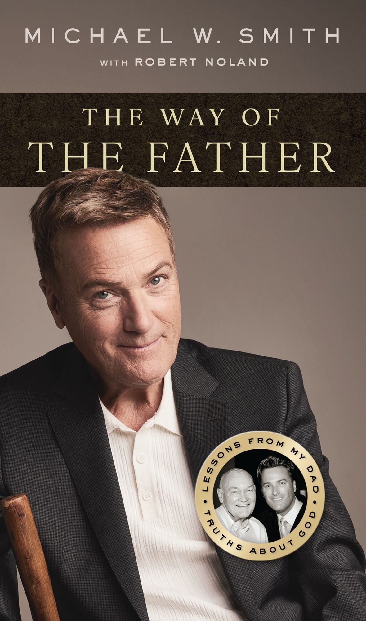 The Way of the Father: Lessons from My Dad, Truths about God