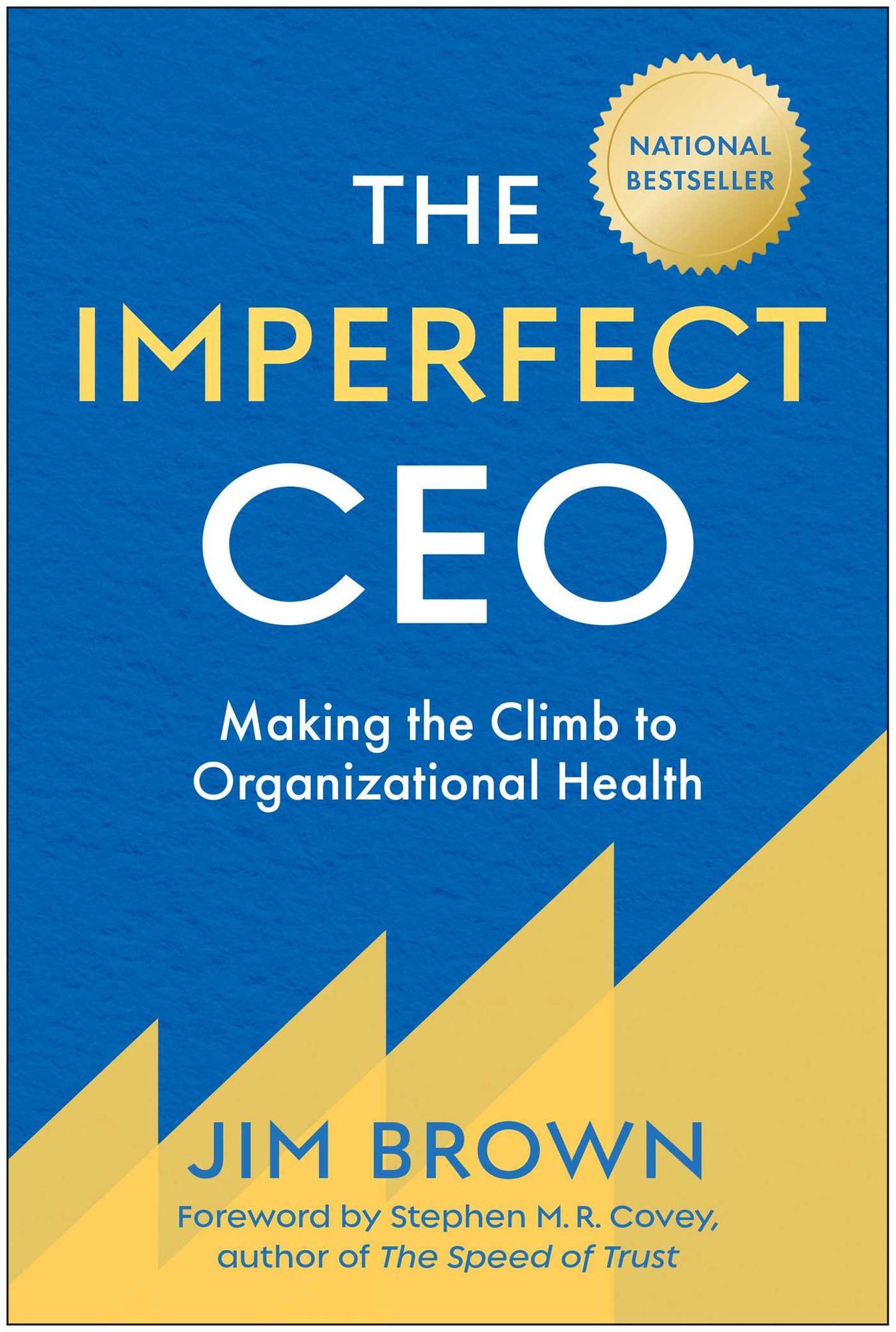 The Imperfect CEO: Making the Climb to Organizational Health