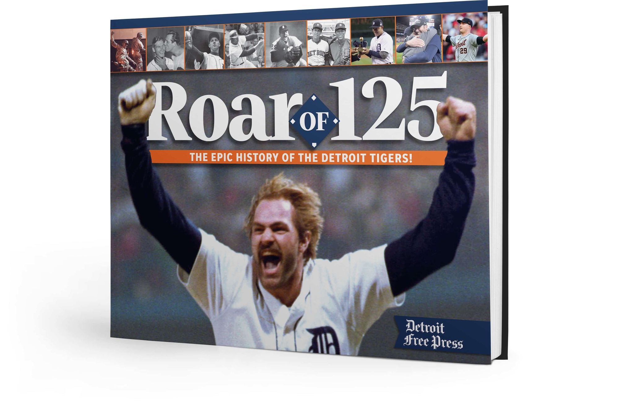 Roar of 125: The Epic History of the Detroit Tigers